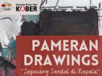 Pameran Seni Rupa Drawing "Sepasang Sandal di Kepala"